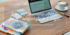 Online Resources 5 Lösungsfokussierte Artikel für Führungskräfte